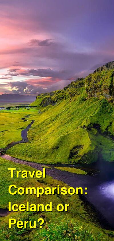 Peru vs. Iceland Travel Comparison