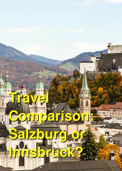 Salzburg vs. Innsbruck Travel Comparison