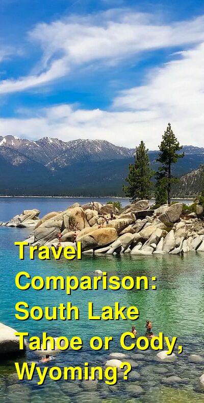 South Lake Tahoe vs. Cody, Wyoming Travel Comparison