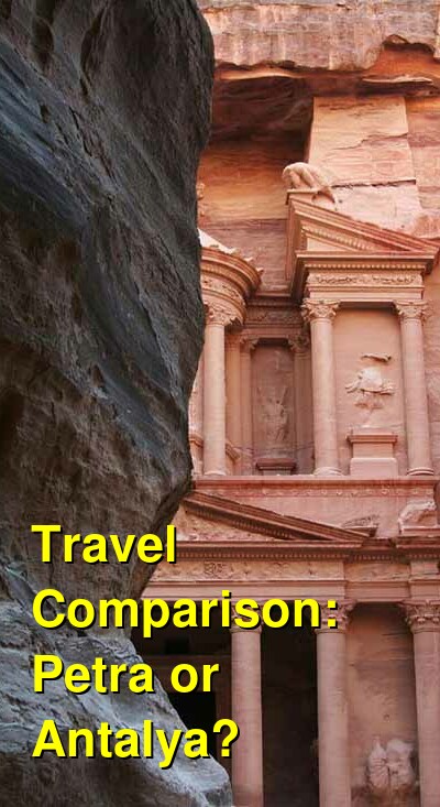 Petra vs. Antalya Travel Comparison