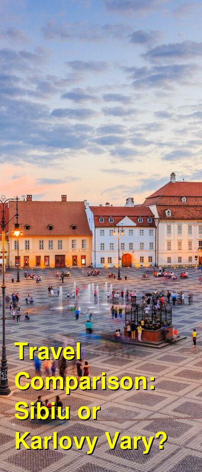Sibiu vs. Karlovy Vary Travel Comparison