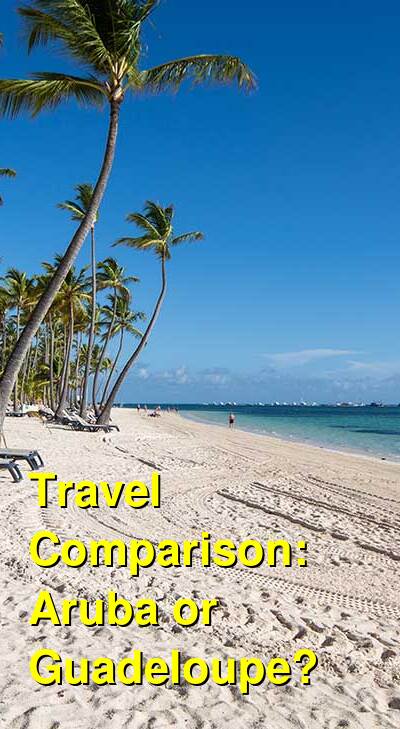 Aruba vs. Guadeloupe Travel Comparison