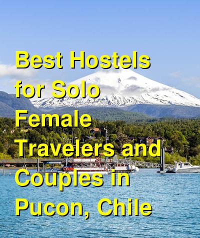 Best Hostels for Solo Female Travelers and Couples in Pucon, Chile | Budget Your Trip