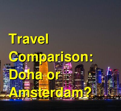 Doha vs. Amsterdam Travel Comparison