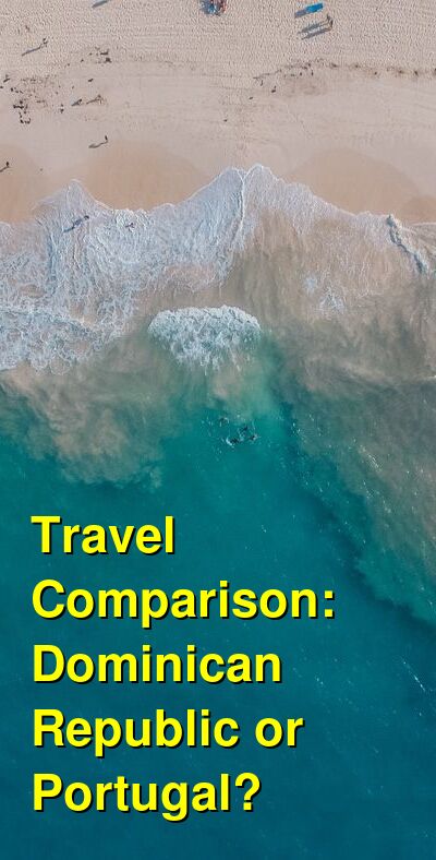 Dominican Republic vs. Portugal Travel Comparison