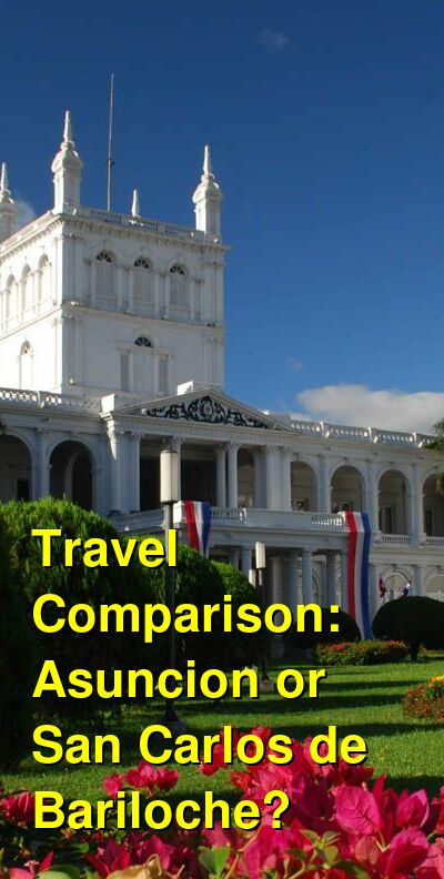 Asuncion vs. San Carlos de Bariloche Travel Comparison