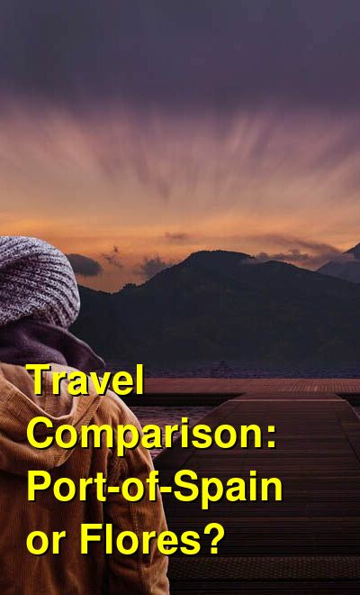 Port-of-Spain vs. Flores Travel Comparison