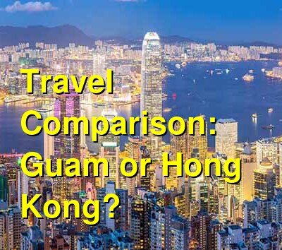 Guam vs. Hong Kong Travel Comparison