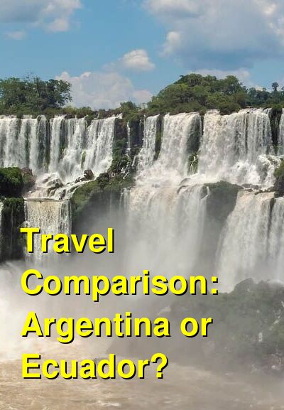 Ecuador vs. Argentina Travel Comparison