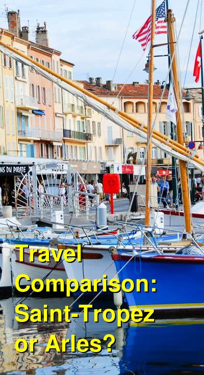Saint-Tropez vs. Arles Travel Comparison