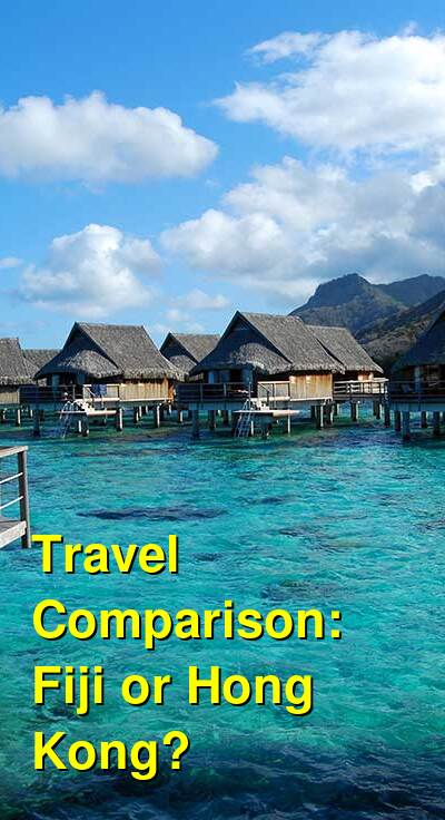 Fiji vs. Hong Kong Travel Comparison