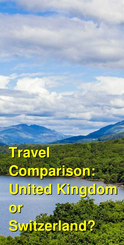 UK vs. Switzerland Travel Comparison